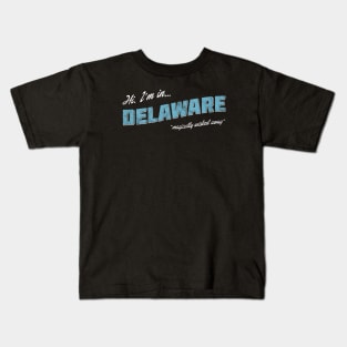 Hi. I'm in Delaware. Postcard Kids T-Shirt